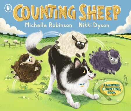 Kniha: Counting Sheep: A Farmyard Counting Book (Michelle Robinson). Walker books, 2024 Kniha: Counting Sheep: A Farmyard Counting Book (Michelle Robinson). Walker books, 2024