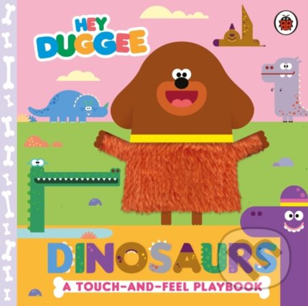 Kniha: Hey Duggee: Dinosaurs (Hey Duggee). BBC Books, 2024 Kniha: Hey Duggee: Dinosaurs (Hey Duggee). BBC Books, 2024