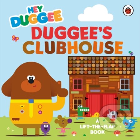 Kniha: Hey Duggee: Duggee’s Clubhouse (Hey Duggee). BBC Books, 2024 Kniha: Hey Duggee: Duggee’s Clubhouse (Hey Duggee). BBC Books, 2024