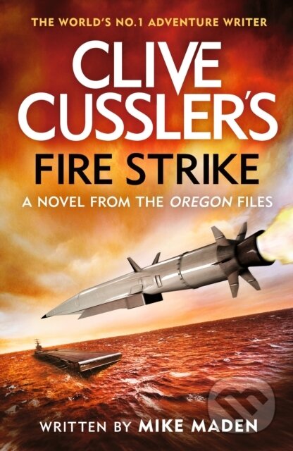 Kniha: Clive Cussler's Fire Strike (Mike Maden). Penguin Books, 2024 Kniha: Clive Cussler's Fire Strike (Mike Maden). Penguin Books, 2024