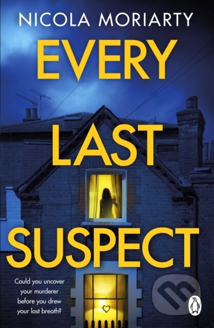 Kniha: Every Last Suspect (Nicola Moriarty). Penguin Books, 2024 Kniha: Every Last Suspect (Nicola Moriarty). Penguin Books, 2024