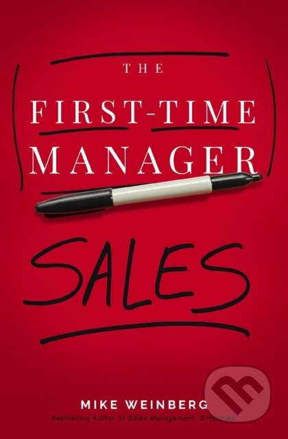 Kniha: Firsttime Manager Series Firsttime Manag (Mike Weinberg). HarperCollins, 2023 Kniha: Firsttime Manager Series Firsttime Manag (Mike Weinberg). HarperCollins, 2023