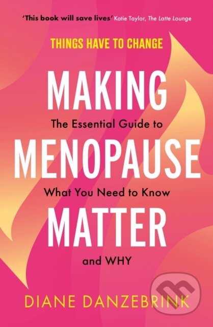 Kniha: Making Menopause Matter (Diane Danzebrink). Sheldon Press, 2024 Kniha: Making Menopause Matter (Diane Danzebrink). Sheldon Press, 2024