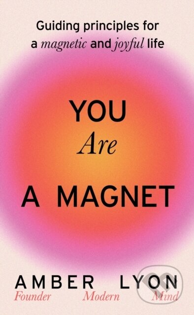 Kniha: You Are a Magnet (Amber Lyon). Hodder Faith, 2024 Kniha: You Are a Magnet (Amber Lyon). Hodder Faith, 2024