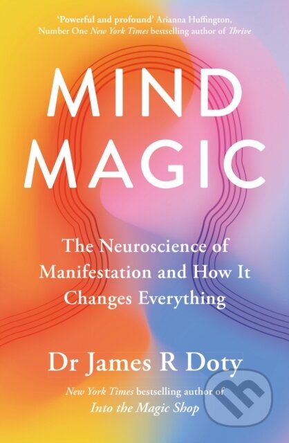 Kniha: Mind Magic (Dr James Doty). Yellow Kite, 2024 Kniha: Mind Magic (Dr James Doty). Yellow Kite, 2024
