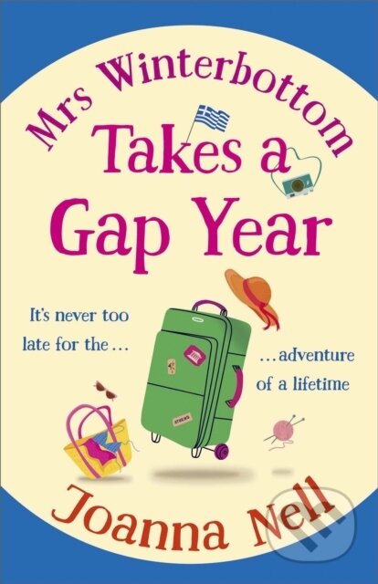 Kniha: Mrs Winterbottom Takes a Gap Year (Joanna Nell). Hodder Paperback, 2024 Kniha: Mrs Winterbottom Takes a Gap Year (Joanna Nell). Hodder Paperback, 2024