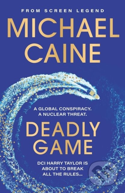 Kniha: Deadly Game (Michael Caine). Hodder and Stoughton, 2024 Kniha: Deadly Game (Michael Caine). Hodder and Stoughton, 2024
