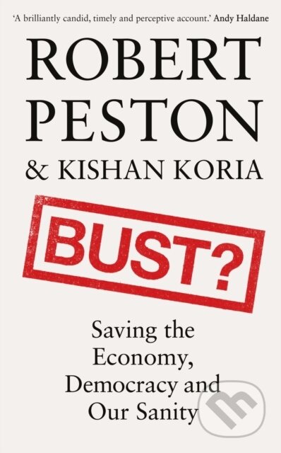 Kniha: Bust? (Robert Peston). Hodder and Stoughton, 2023 Kniha: Bust? (Robert Peston). Hodder and Stoughton, 2023