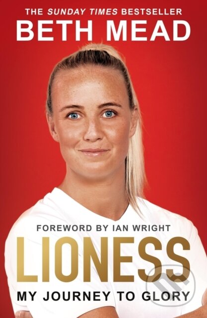 Kniha: Lioness - My Journey to Glory (Beth Mead). Seven Dials, 2024 Kniha: Lioness - My Journey to Glory (Beth Mead). Seven Dials, 2024