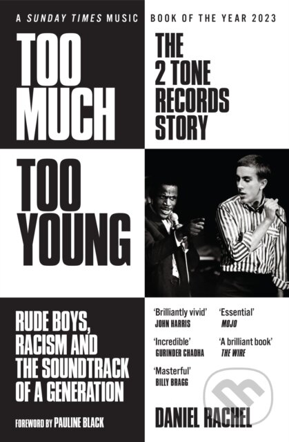 Kniha: Too Much Too Young: The 2 Tone Records Story (Daniel Rachel). White Rabbit, 2024 Kniha: Too Much Too Young: The 2 Tone Records Story (Daniel Rachel). White Rabbit, 2024