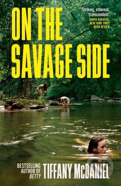 Kniha: On the Savage Side (Tiffany Mcdaniel). Weidenfeld and Nicolson, 2024 Kniha: On the Savage Side (Tiffany Mcdaniel). Weidenfeld and Nicolson, 2024