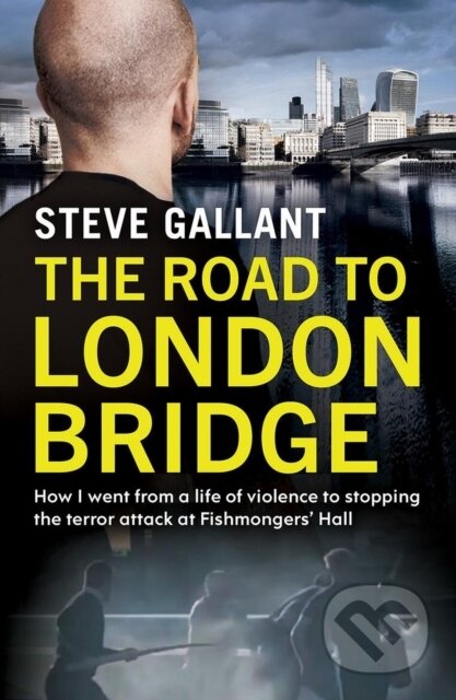 Kniha: The Road to London Bridge (Steve Gallant). Seven Dials, 2023 Kniha: The Road to London Bridge (Steve Gallant). Seven Dials, 2023