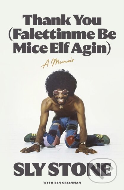 Kniha: Thank You (Falettinme Be Mice Elf Agin) (Sly Stone). White Rabbit, 2023 Kniha: Thank You (Falettinme Be Mice Elf Agin) (Sly Stone). White Rabbit, 2023