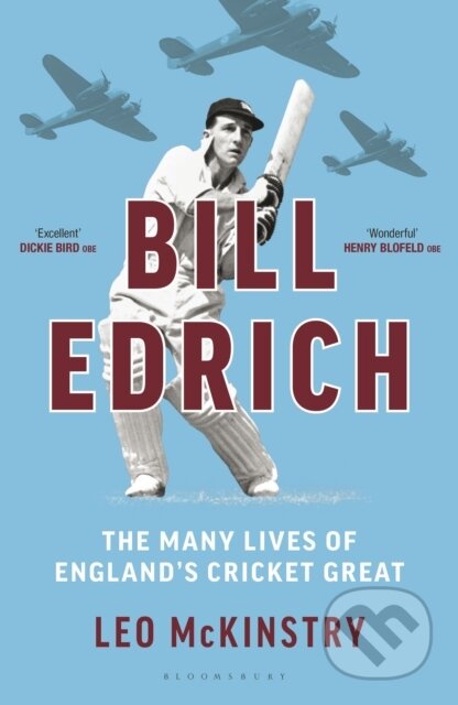 Kniha: Bill Edrich (Leo Mckinstry). Bloomsbury, 2024 Kniha: Bill Edrich (Leo Mckinstry). Bloomsbury, 2024