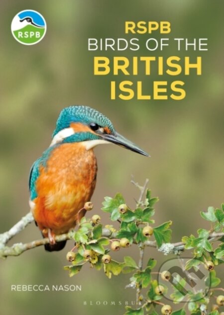Kniha: RSPB Birds of the British Isles (Rebecca Nason). Bloomsbury, 2024 Kniha: RSPB Birds of the British Isles (Rebecca Nason). Bloomsbury, 2024