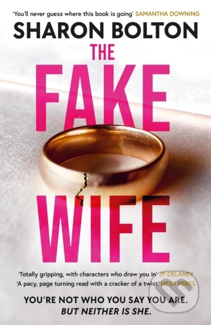 Kniha: The Fake Wife (Sharon Bolton). Orion, 2024 Kniha: The Fake Wife (Sharon Bolton). Orion, 2024