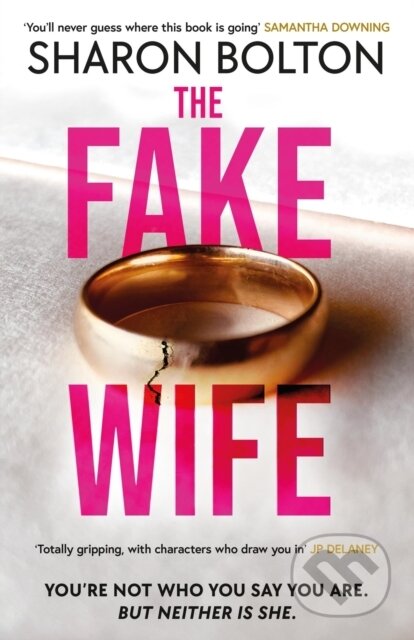 Kniha: The Fake Wife (Sharon Bolton). Orion, 2023 Kniha: The Fake Wife (Sharon Bolton). Orion, 2023
