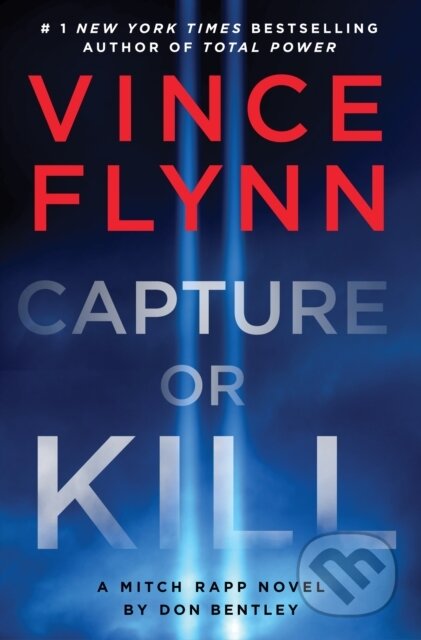 Kniha: Capture Or Kill (Don Bentley a Vince Flynn). Simon & Schuster, 2024 Kniha: Capture Or Kill (Don Bentley a Vince Flynn). Simon & Schuster, 2024