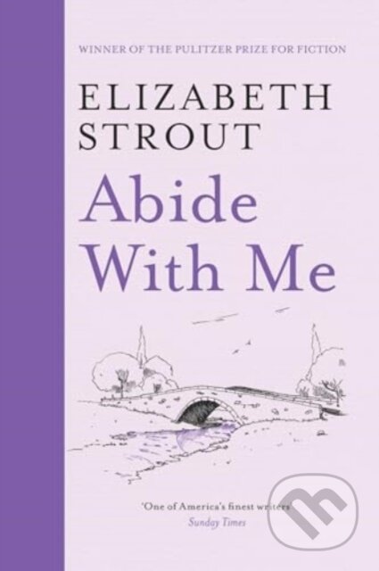 Kniha: Abide With Me (Elizabeth Strout). Scribner, 2024 Kniha: Abide With Me (Elizabeth Strout). Scribner, 2024
