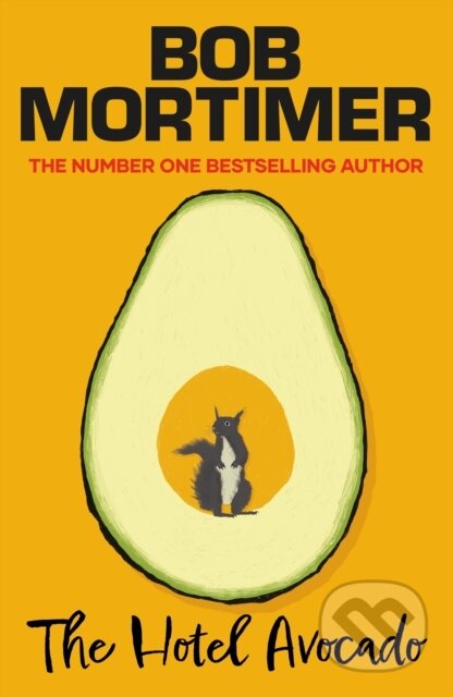 Kniha: The Hotel Avocado (Bob Mortimer). Simon & Schuster, 2024 Kniha: The Hotel Avocado (Bob Mortimer). Simon & Schuster, 2024