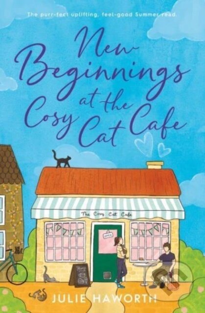 Kniha: New Beginnings at the Cosy Cat Cafe (Julie Haworth). Simon & Schuster, 2024 Kniha: New Beginnings at the Cosy Cat Cafe (Julie Haworth). Simon & Schuster, 2024