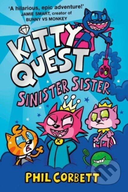 Kniha: Kitty Quest Sinister Sister 3 (Phil Corbett). Simon & Schuster, 2024 Kniha: Kitty Quest Sinister Sister 3 (Phil Corbett). Simon & Schuster, 2024