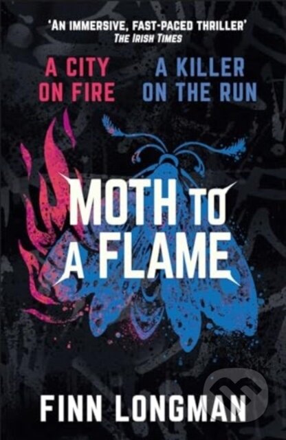 Kniha: Moth to a Flame (Finn Longman). Simon & Schuster, 2024 Kniha: Moth to a Flame (Finn Longman). Simon & Schuster, 2024