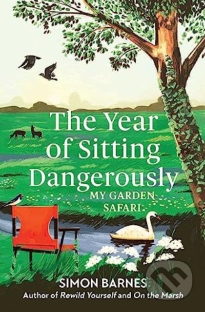 Kniha: The Year of Sitting Dangerously (Simon Barnes). Simon & Schuster UK, 2024 Kniha: The Year of Sitting Dangerously (Simon Barnes). Simon & Schuster UK, 2024