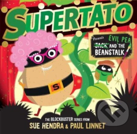 Kniha: Supertato: Presents Jack and the Beanstalk (Paul Linnet a Sue Hendra). Simon & Schuster, 2023 Kniha: Supertato: Presents Jack and the Beanstalk (Paul Linnet a Sue Hendra). Simon & Schuster, 2023