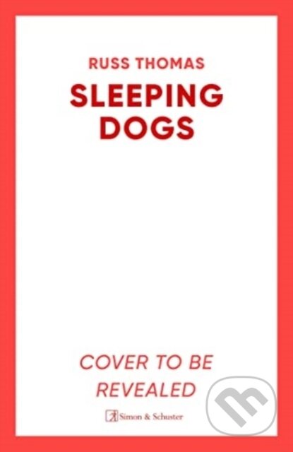 Kniha: Sleeping Dogs (Russ Thomas). Simon & Schuster UK, 2024 Kniha: Sleeping Dogs (Russ Thomas). Simon & Schuster UK, 2024