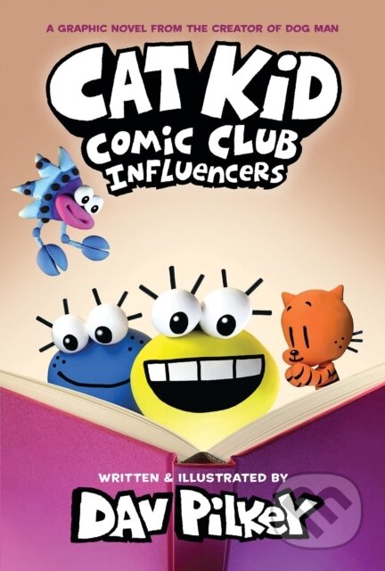 Kniha: Cat Kid Comic Club 5: Influencers: from the creator of Dog Man (Dav Pilkey). Scholastic, 2023 Kniha: Cat Kid Comic Club 5: Influencers: from the creator of Dog Man (Dav Pilkey). Scholastic, 2023