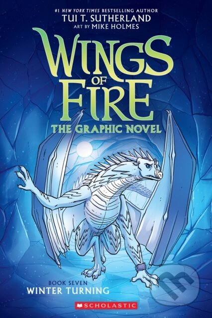 Kniha: Winter Turning (Wings of Fire Graphic Novel #7) (Tui T. Sutherland). Scholastic, 2024 Kniha: Winter Turning (Wings of Fire Graphic Novel #7) (Tui T. Sutherland). Scholastic, 2024