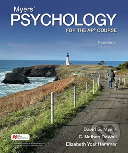 Kniha: Myers' Psychology for the AP® Course (David Myers, DeWall C. Nathan a Yost Hammer Elizabeth). Worth Publishers, 2024 Kniha: Myers' Psychology for the AP® Course (David Myers, DeWall C. Nathan a Yost Hammer Elizabeth). Worth Publishers, 2024