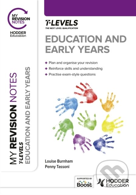 Kniha: My Revision Notes: Education and Early Years T Level (Louise Burnham a Penny Tassoni). Hodder Education, 2023 Kniha: My Revision Notes: Education and Early Years T Level (Louise Burnham a Penny Tassoni). Hodder Education, 2023