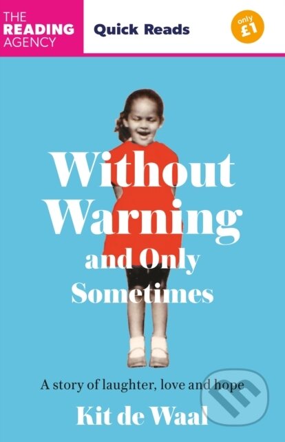 Kniha: Without Warning and Only Sometimes (Kit De Waal). Tinder, 2024 Kniha: Without Warning and Only Sometimes (Kit De Waal). Tinder, 2024