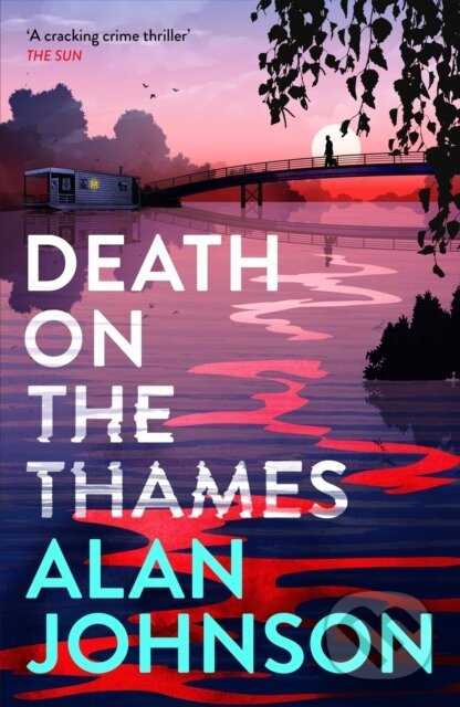 Kniha: Death on the Thames (Alan Johnson). Wildfire, 2024 Kniha: Death on the Thames (Alan Johnson). Wildfire, 2024