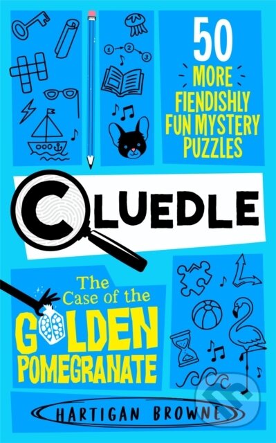 Kniha: Cluedle - The Case of the Golden Pomegranate (Hartigan Browne). Pan Macmillan, 2024 Kniha: Cluedle - The Case of the Golden Pomegranate (Hartigan Browne). Pan Macmillan, 2024