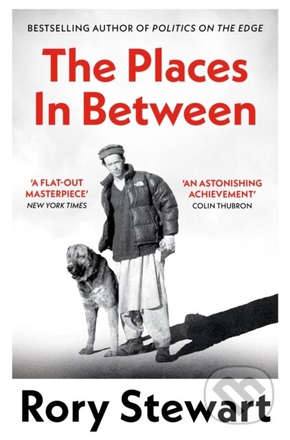 Kniha: The Places In Between (Rory Stewart). Picador, 2024 Kniha: The Places In Between (Rory Stewart). Picador, 2024