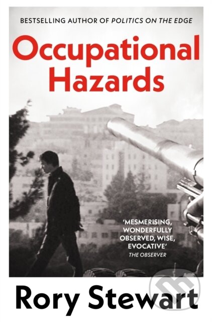 Kniha: Occupational Hazards (Rory Stewart). Picador, 2024 Kniha: Occupational Hazards (Rory Stewart). Picador, 2024