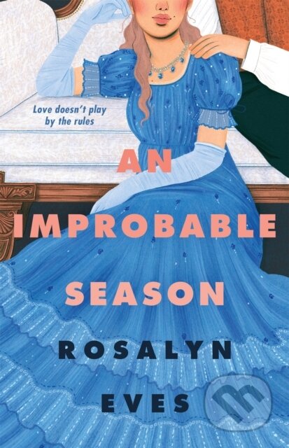 Kniha: An Improbable Season (Rosalyn Eves). Pan Macmillan, 2023 Kniha: An Improbable Season (Rosalyn Eves). Pan Macmillan, 2023
