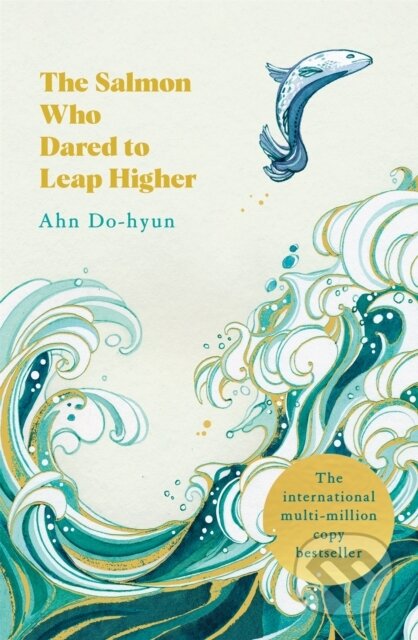 Kniha: The Salmon Who Dared to Leap Higher (Ahn Do-Hyun). Pan Books, 2024 Kniha: The Salmon Who Dared to Leap Higher (Ahn Do-Hyun). Pan Books, 2024