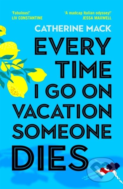 Kniha: Every Time I Go on Vacation, Someone Dies (Catherine Mack). MacMillan, 2024 Kniha: Every Time I Go on Vacation, Someone Dies (Catherine Mack). MacMillan, 2024