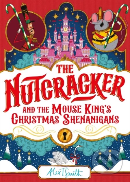 Kniha: Nutcracker & The Mouse Kings Christmas (Alex T. Smith). Pan Macmillan, 2023 Kniha: Nutcracker & The Mouse Kings Christmas (Alex T. Smith). Pan Macmillan, 2023