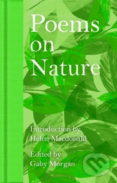 Kniha: Poems on Nature (Gaby (Ed) Morgan). Pan Macmillan, 2024 Kniha: Poems on Nature (Gaby (Ed) Morgan). Pan Macmillan, 2024