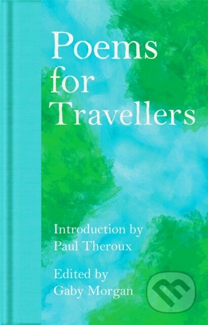 Kniha: Poems for Travellers (Gaby Morgan). Pan Macmillan, 2024 Kniha: Poems for Travellers (Gaby Morgan). Pan Macmillan, 2024
