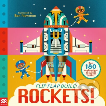 Kniha: Flip, Flap, Build: Rockets (Macmillan Children's Books). Pan Macmillan, 2024 Kniha: Flip, Flap, Build: Rockets (Macmillan Children's Books). Pan Macmillan, 2024