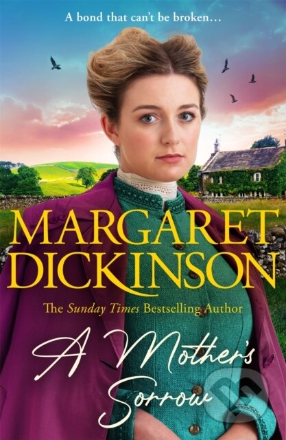 Kniha: A Mother’s Sorrow (Margaret Dickinson). Pan Books, 2024 Kniha: A Mother’s Sorrow (Margaret Dickinson). Pan Books, 2024