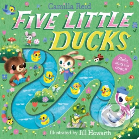 Kniha: Five Little Ducks (Camilla Reid). Pan Macmillan, 2024 Kniha: Five Little Ducks (Camilla Reid). Pan Macmillan, 2024