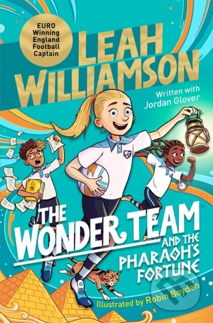Kniha: The Wonder Team and the Pharaoh’s Fortune (Jordan Glover a Leah Williamson). Pan Macmillan, 2024 Kniha: The Wonder Team and the Pharaoh’s Fortune (Jordan Glover a Leah Williamson). Pan Macmillan, 2024