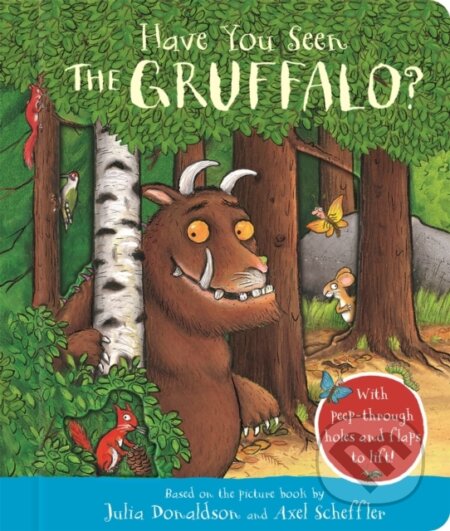 Kniha: Have You Seen the Gruffalo? (Julia Donaldson). Pan Macmillan, 2023 Kniha: Have You Seen the Gruffalo? (Julia Donaldson). Pan Macmillan, 2023